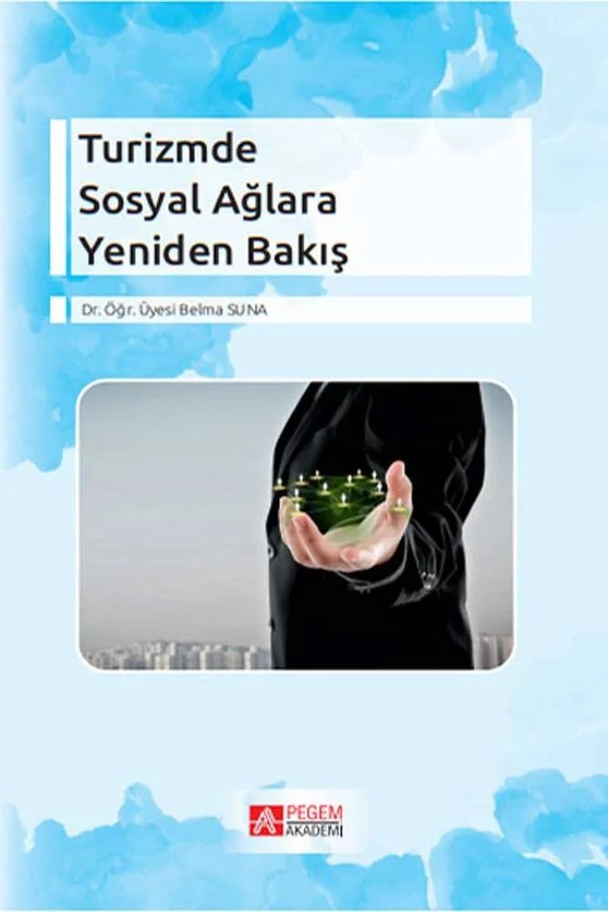Turizmde Sosyal Ağlara Yeniden Bakış – Belma Suna – Pegem Akademi Yayıncılık kitap kapağı