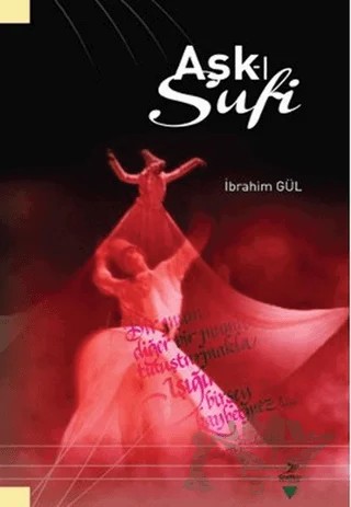 Aşk-ı Sufi – İbrahim Gül – Grafiker Yayınları kitap kapağı