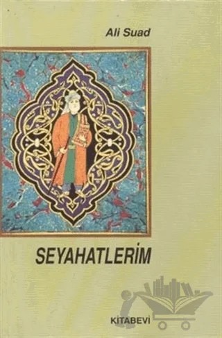 Seyahatlerim – Ali Suad – Kitabevi Yayınları kitap kapağı