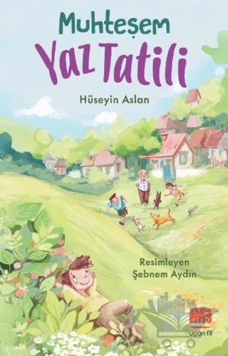 Muhteşem Yaz Tatili – Hüseyin Aslan – Uçan Fil Yayınları kitap kapağı