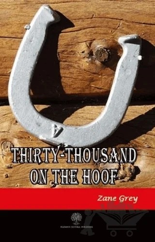 Thirty - Thousand on the Hoof – Zane Grey – Platanus Publishing kitap kapağı