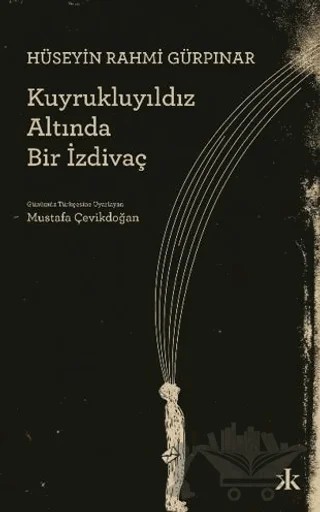 Kuyrukluyıldız Altında Bir İzdivaç – Hüseyin Rahmi Gürpınar – Kafka Kitap kitap kapağı