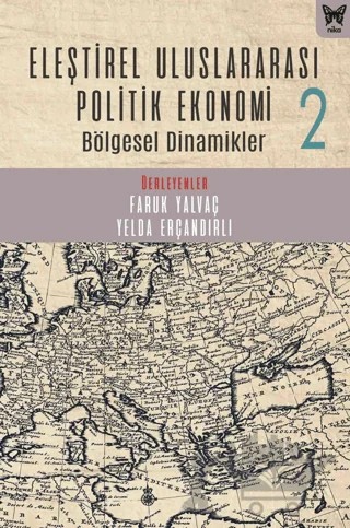 Eleştirel Uluslararası Politik Ekonomi 2 Bölgesel Dinamikler – Kolektif – Nika Yayınevi kitap kapağı