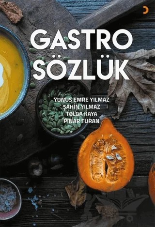 Gastro Sözlük – Pınar Turan, Şahin Yılmaz, Tolga Kaya, Yunus Emre Yılmaz – Cinius Yayınları kitap kapağı