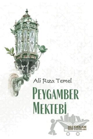 Peygamber Mektebi – Ali Rıza Temel – Erkam Yayınları kitap kapağı
