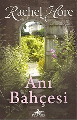 Anı Bahçesi – Rachel Hore – Pegasus Yayınları kitap kapağı