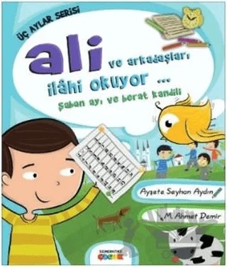 Ali ve Arkadaşları İlahi Okuyor – Ayşete Seyhan Aydın – Semerkand Çocuk Yayınları kitap kapağı