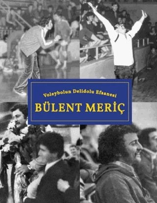 Voleybolun Deli Dolu Efsanesi Bülent Meriç – Cem Akaş – Librum Kitap kitap kapağı