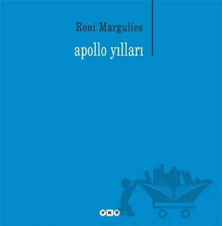 Apollo Yılları – Roni Margulies – Yapı Kredi Yayınları kitap kapağı
