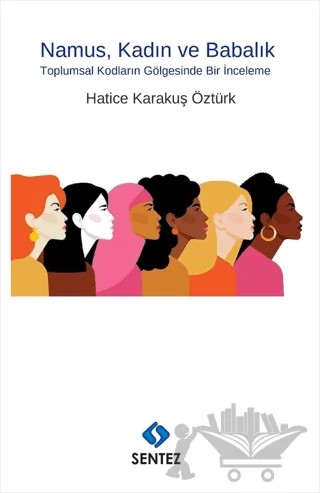 Namus, Kadın ve Babalık – Hatice Karakuş Öztürk – Sentez Yayınları kitap kapağı