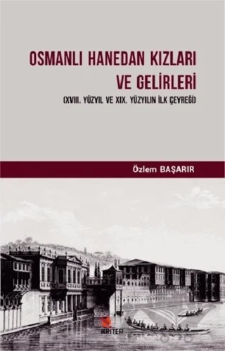 Osmanlı Hanedan Kızları ve Gelirleri – Özlem Başarır – Kriter Yayınları kitap kapağı
