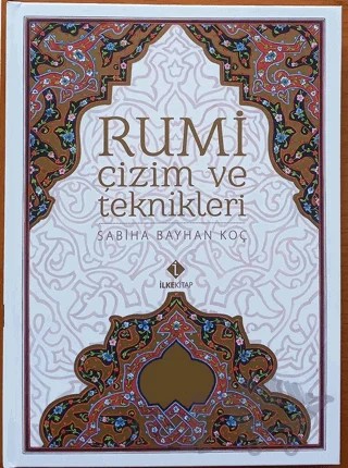 Rumi Çizim ve Teknikleri – Sabiha Bayhan Koç – İlke Kitap kitap kapağı