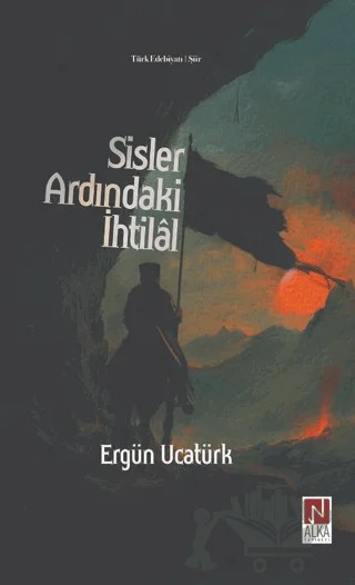 Sisler Ardındaki İhtilal – Ergün Ucatürk – Alka Yayınevi kitap kapağı