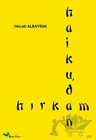 Haiku’dan Hırkam – Necati Albayrak – Başka Yerler Yayınları kitap kapağı