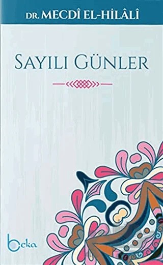 Sayılı Günler – Mecdi El-Hilali – Beka Yayınları kitap kapağı
