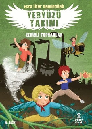 Zehirli Topraklar - Yeryüzü Takımı 2 – Esra İlter Demirbilek – Doğan Çocuk kitap kapağı