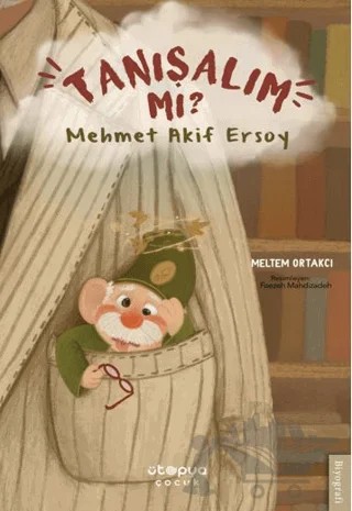 Tanışalım Mı? Mehmet Akif Ersoy – Meltem Ortakcı – Ütopya Çocuk kitap kapağı