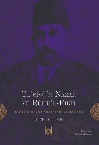 Te’sisü’n-Nazar ve Ruhü’l-Fıkh – İbnü’l-Hazım Ferid – Kökler Kitabevi kitap kapağı