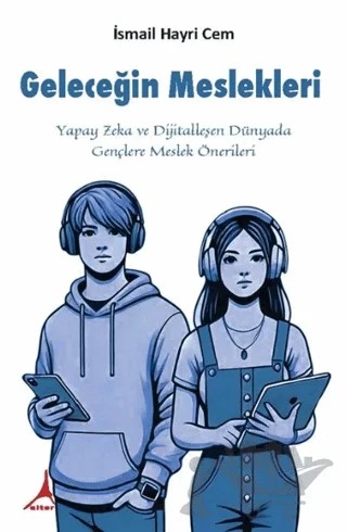 Geleceğin Meslekleri – İsmail Hayri Cem – Alter Yayıncılık kitap kapağı