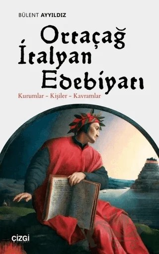 Ortaçağ İtalyan Edebiyatı – Bülent Ayyıldız – Çizgi Kitabevi Yayınları kitap kapağı
