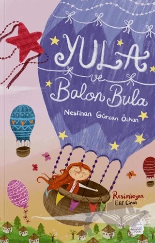 Yula ve Balon Bula – Neslihan Gürcan Özkan – Mahlas Çocuk Yayınları kitap kapağı