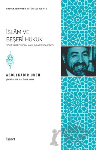 İslam ve Beşeri Hukuk – Abdülkadir Udeh – İşaret Yayınları kitap kapağı