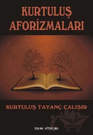 Kurtuluş Aforizmaları – Kurtuluş Tayanç Çalışır – Sokak Kitapları Yayınları kitap kapağı