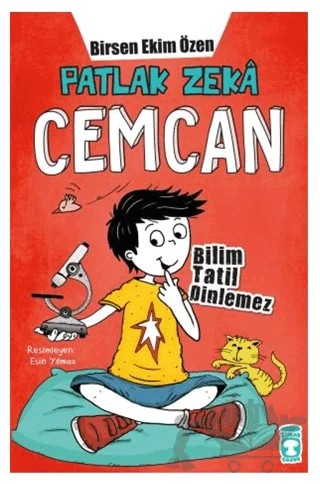 Patlak Zeka Cemcan - Bilim Tatil Dinlemez – Birsen Ekim Özen – Timaş Çocuk kitap kapağı