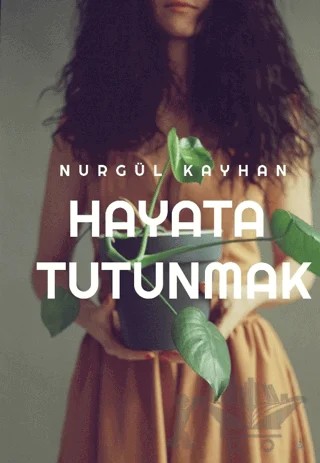Hayata Tutunmak – Nurgül Kayhan – Odessa Yayınevi kitap kapağı