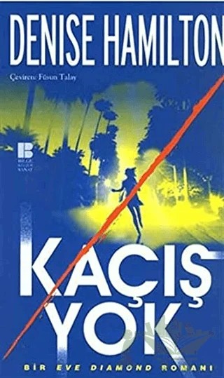 Kaçış Yok – Denise Hamilton – Bilge Kültür Sanat kitap kapağı
