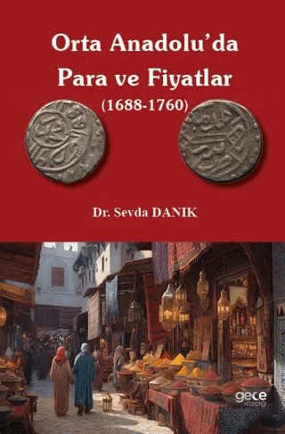 Orta Anadolu'da Para ve Fiyatlar (1688-1760) – Sevda Danık – Gece Kitaplığı kitap kapağı