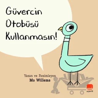 Güvercin Otobüsü Kullanmasın – Mo Willems – Uçan Fil Yayınları kitap kapağı