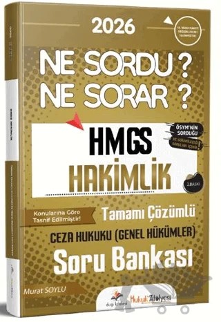 2026 Hukuk Atölyesi HMGS Hakimlik Ne Sordu Ne Sorar Ceza Hukuku Genel Hükümler Tamamı Çözümlü Soru Bankası – Murat Soylu – Dizgi Kitap kitap kapağı