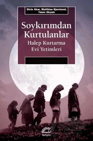 Soykırımdan Kurtulanlar – Dicle Akar, Matthias Bjornlund, Taner Akçam – İletişim Yayınevi kitap kapağı