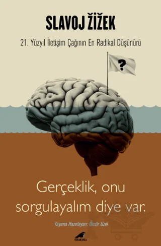 Slavoj Zizek - Gerçeklik, Biz Onu Sorgulayalım Diye Var – Ömür Üzel – Kara Karga Yayınları kitap kapağı