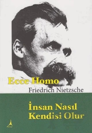 Ecce Homo : İnsan Nasıl Kendisi Olur – Friedrich Wilhelm Nietzsche – Alter Yayıncılık kitap kapağı