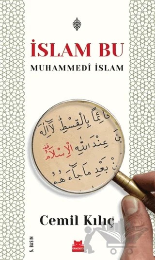 İslam Bu - Muhammedi İslam – Cemil Kılıç – Kırmızı Kedi Yayınevi kitap kapağı