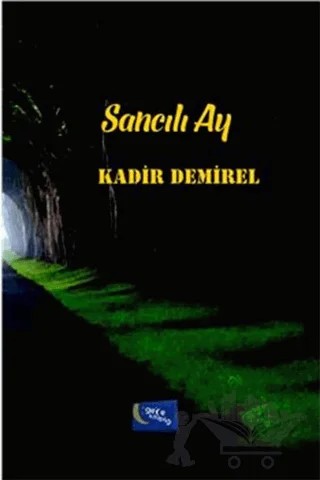 Sancılı Ay – Kadir Demirel – Gece Kitaplığı kitap kapağı