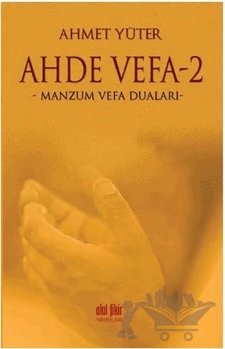Ahde Vefa 2 - Manzum Vefa Duaları – Ahmet Yüter – Akıl Fikir Yayınları kitap kapağı