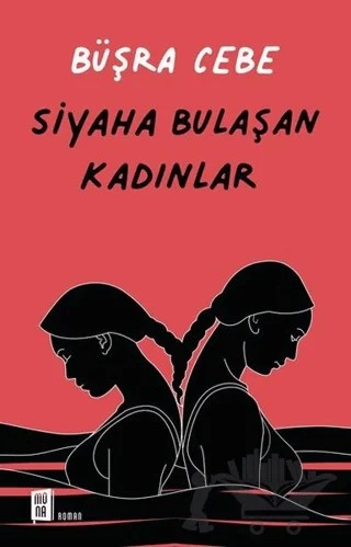 Siyaha Bulaşan Kadınlar – Büşra Cebe – Mona Kitap kitap kapağı