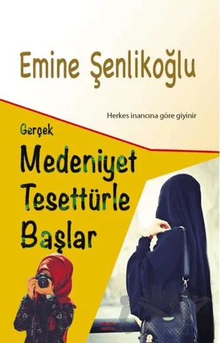 Gerçek Medeniyet Tesettürle Başlar – Emine Şenlikoğlu – Mektup Yayınları kitap kapağı