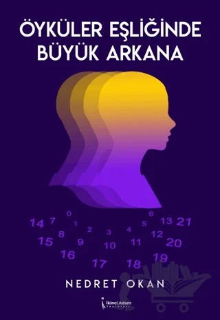 Öyküler Eşliğinde Büyük Arkana – Nedret Okan – İkinci Adam Yayınları kitap kapağı