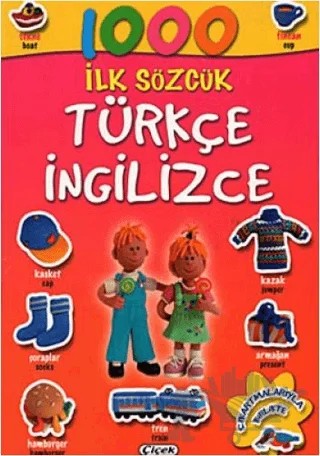 1000 İlk Sözcük Türkçe - İngilizce – Kolektif – Çiçek Yayıncılık kitap kapağı