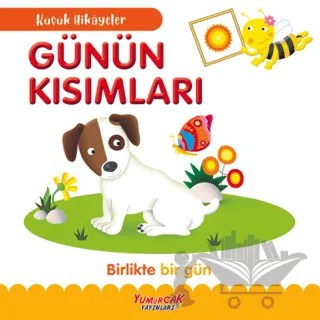 Küçük Hikayeler - Günün Kısımları – Kolektif – Yumurcak Yayınları kitap kapağı