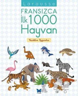 Larousse Fransızca İlk 1000 Hayvan – Kolektif – Mavi Kelebek Yayınları kitap kapağı