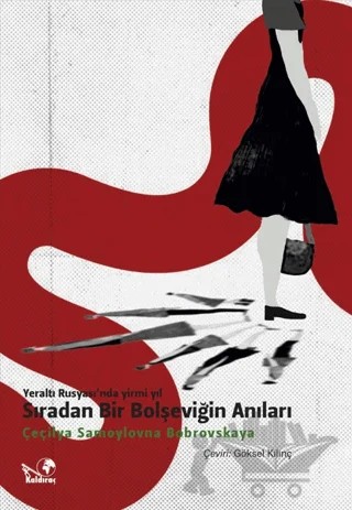 Yeraltı Rusyası'nda Yirmi Yıl: Sıradan Bir Bolşeviğin Anıları – Çeçilya Samoylovna Bobrovskaya – Kaldıraç Yayınevi kitap kapağı