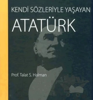Kendi Sözleriyle Yaşayan Atatürk – Talat Sait Halman – Koç Üniversitesi Yayınları kitap kapağı