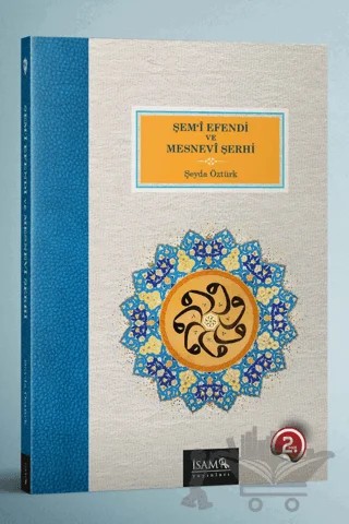 Şem'i Efendi ve Mesnevi Şerhi – Şeyda Öztürk – İsam Yayınları kitap kapağı