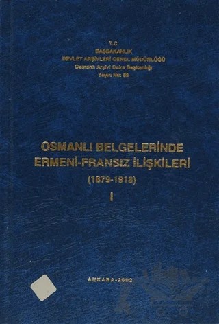 Osmanlı Belgelerinde Ermeni - Fransız İlişkileri (3 Cilt Takım) – Kolektif – Devlet Arşivleri Genel Müdürlüğü kitap kapağı