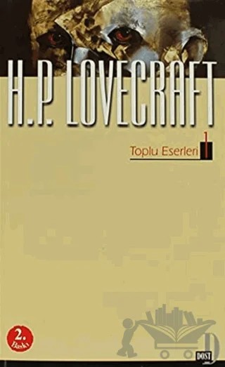 Toplu Eserleri 1 – Howard Phillips Lovecraft – Dost Kitabevi Yayınları kitap kapağı